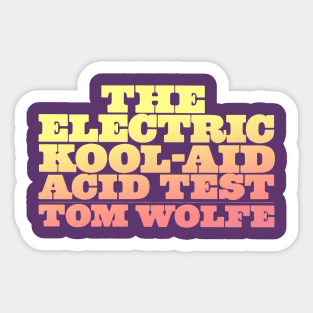 The Electric Kool-Aid Acid Test /// Typography Art Sticker